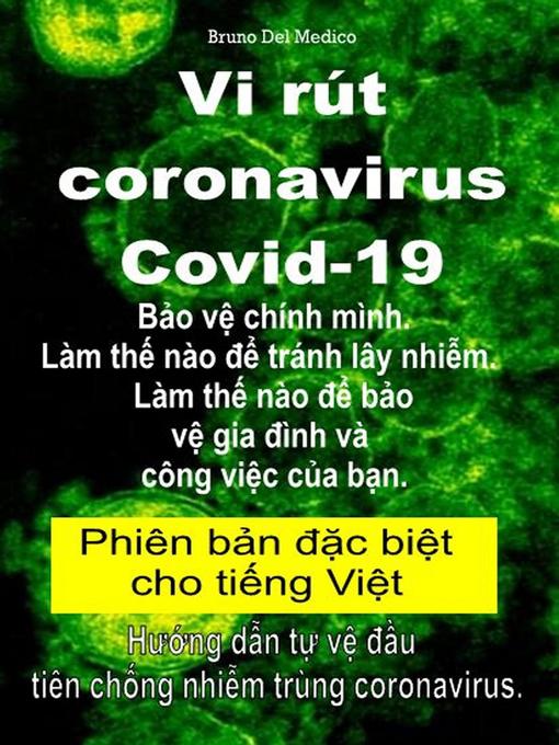 Title details for Vi rút coronavirus Covid-19. Bảo vệ chính mình. Làm thế nào để tránh lây nhiễm. Làm thế nào để bảo vệ gia đình và công việc của bạn. by Bruno Del Medico - Available